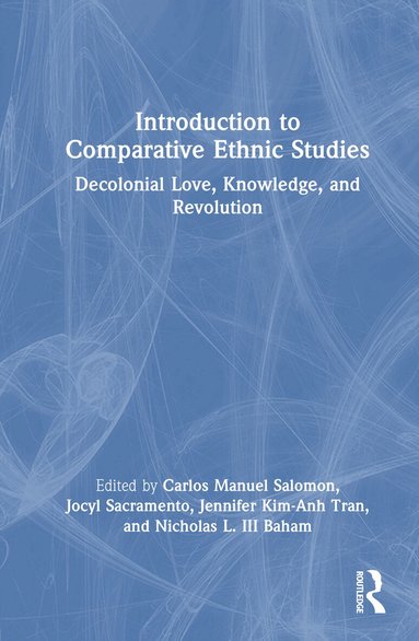 Carlos Manuel Salomon, Jocyl Sacramento, Jennifer Kim-Anh Tran, Nicholas L. Baham, III - Introduction to Comparative Ethnic Studies, Inbunden