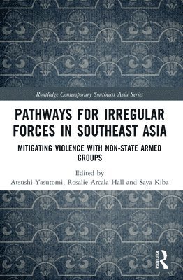 Pathways for Irregular Forces in Southeast Asia 1