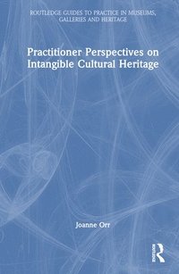 bokomslag Practitioner Perspectives on Intangible Cultural Heritage