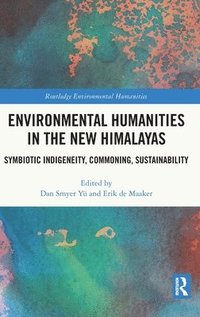 bokomslag Environmental Humanities in the New Himalayas