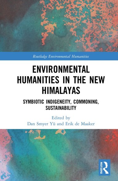 Dan Smyer Yü, Erik de Maaker - Environmental Humanities in the New Himalayas, Häftad