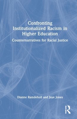 Confronting Institutionalized Racism in Higher Education 1