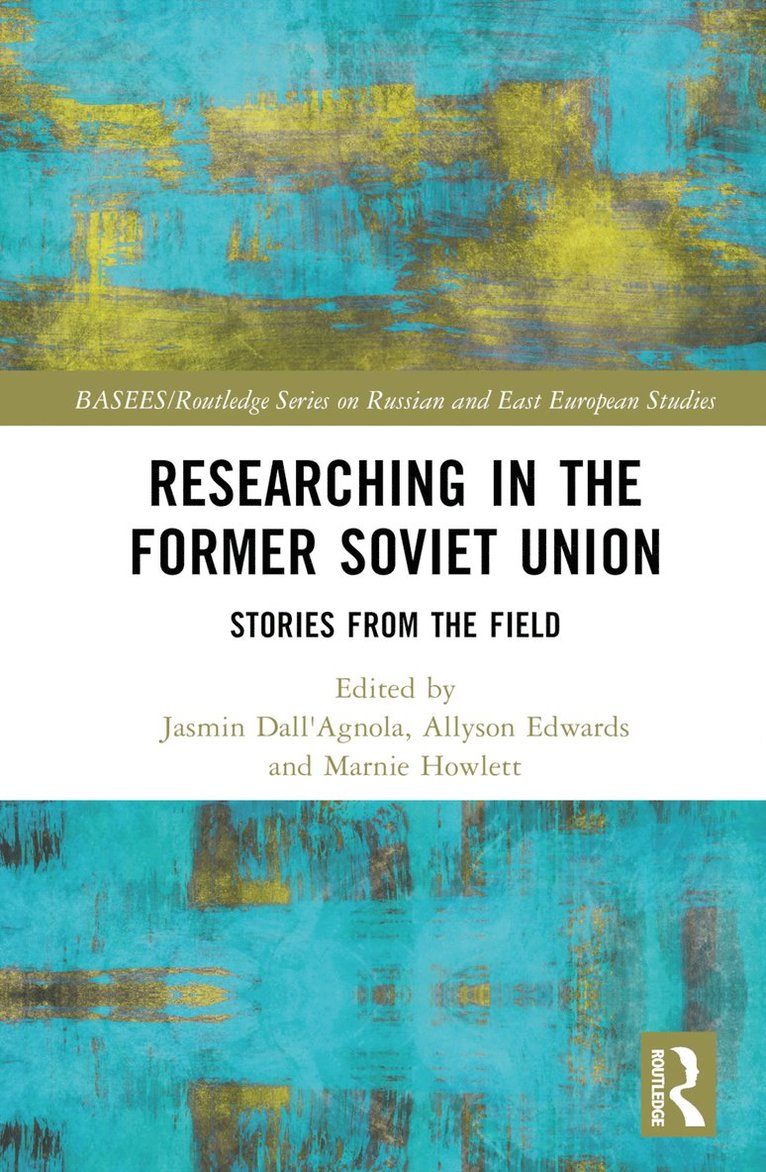 Jasmin Dall'Agnola, Allyson Edwards, Marnie Howlett, Jasmin Dall'agnola - Researching in the Former Soviet Union, Inbunden