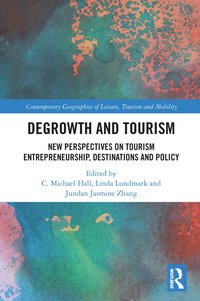 bokomslag Degrowth and Tourism: New Perspectives on Tourism Entrepreneurship, Destinations and Policy