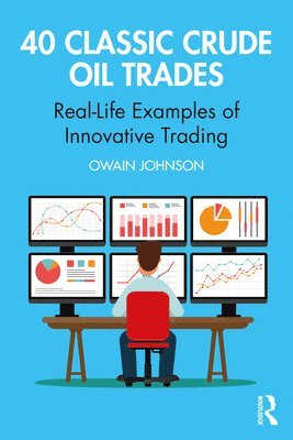 Owain Johnson, United Arab Emirates) Johnson, Owain (Dubai Mercantile Exchange - 40 Classic Crude Oil Trades, Häftad