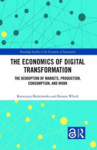 Katarzyna Śledziewska, Renata Włoch - Economics of Digital Transformation, Inbunden