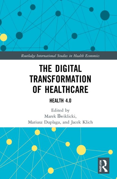 Marek Ćwiklicki, Mariusz Duplaga, Jacek Klich - Digital Transformation of Healthcare, Inbunden