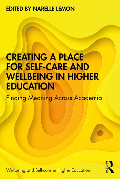 bokomslag Creating a Place for Self-care and Wellbeing in Higher Education