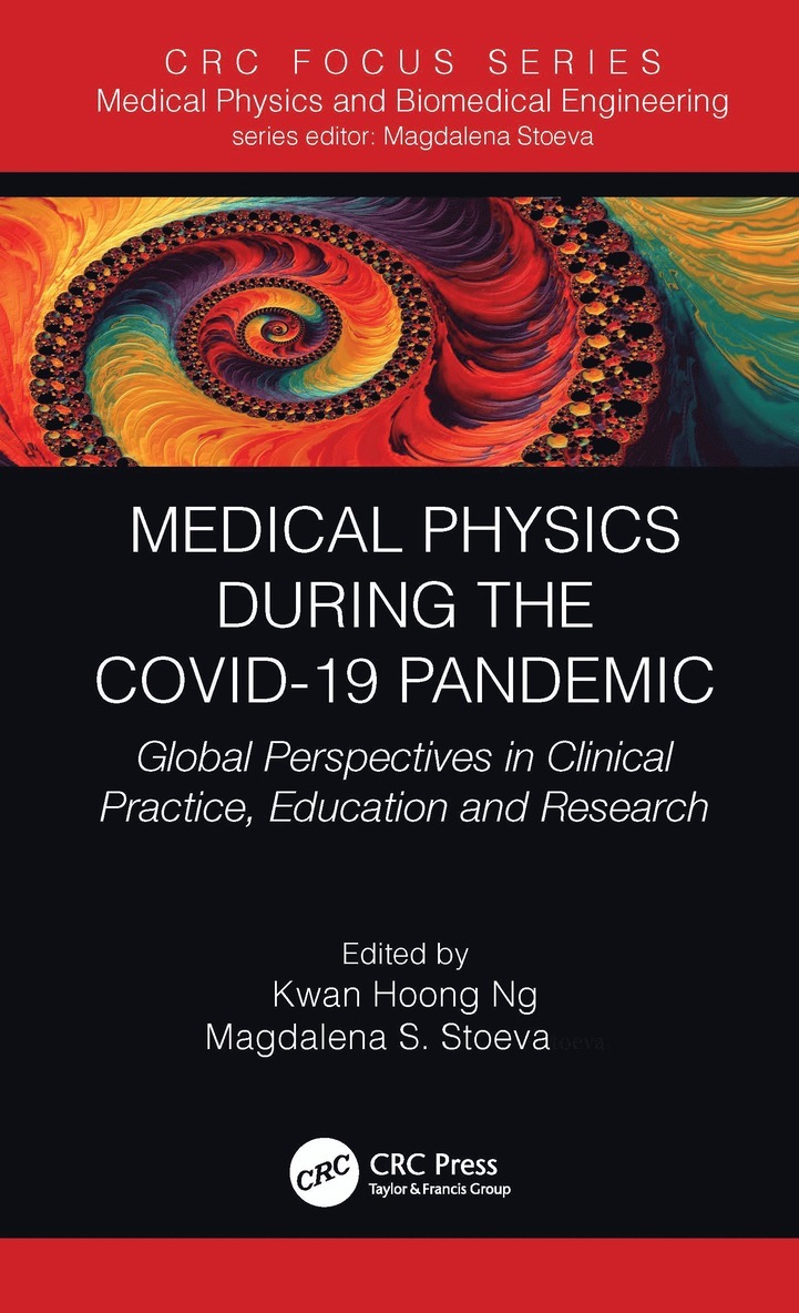 Kwan Hoong Ng, Magdalena S. Stoeva, Malaysia) Ng, Kwan Hoong (University of Malaya, Kuala Lumpur - Medical Physics During the COVID-19 Pandemic, Häftad