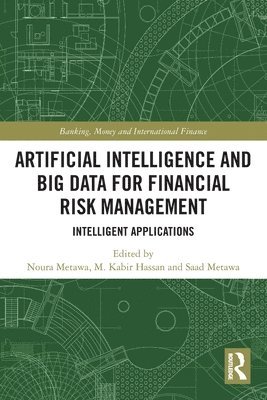 Artificial Intelligence and Big Data for Financial Risk Management 1
