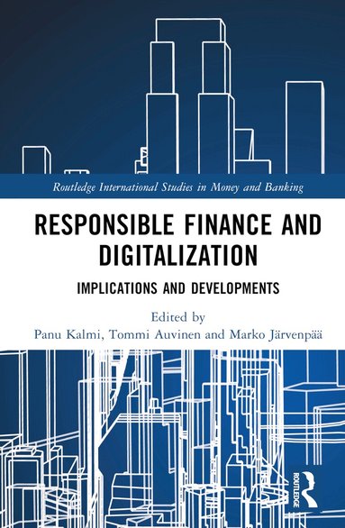 Panu Kalmi, Tommi Auvinen, Marko Järvenpää - Responsible Finance and Digitalization, Inbunden
