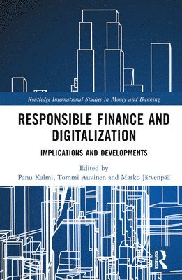 Panu Kalmi, Tommi Auvinen, Marko Järvenpää, Marko Jarvenpaa - Responsible Finance and Digitalization, Inbunden