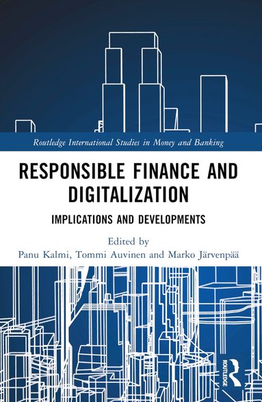 Panu Kalmi, Tommi Auvinen, Marko Järvenpää - Responsible Finance and Digitalization, Häftad