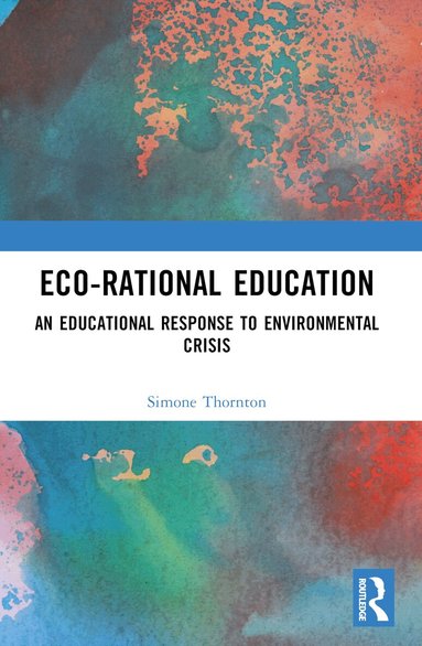 Simone Thornton - Eco-Rational Education, Häftad