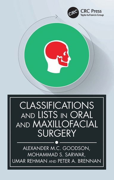 Alexander Goodson, Mohammad Sarwar, Umar Rehman, Peter A. Brennan - Classifications and Lists in Oral and Maxillofacial Surgery, Häftad
