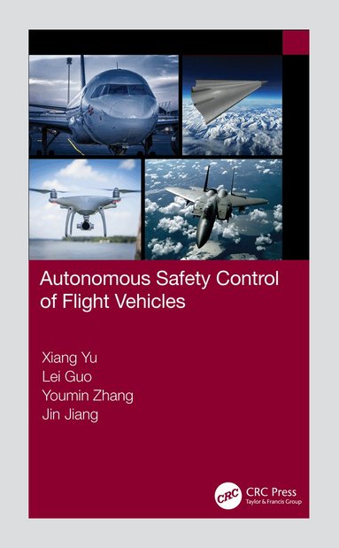 Xiang Yu, Lei Guo, Youmin Zhang, Jin Jiang - Autonomous Safety Control of Flight Vehicles, Inbunden
