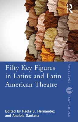 Paola S. Hernández, Analola Santana, Paola S. Hernandez, Paola S Hernández - Fifty Key Figures in LatinX and Latin American Theatre, Häftad