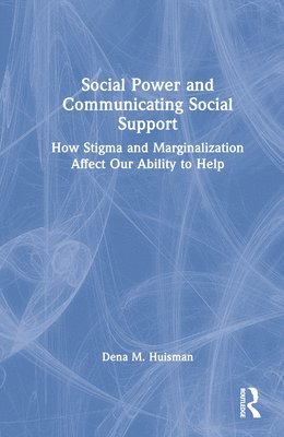 Social Power and Communicating Social Support 1