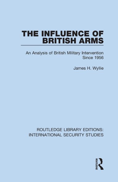 James H. Wyllie - Influence of British Arms, Inbunden