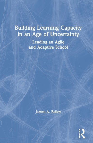 bokomslag Building Learning Capacity in an Age of Uncertainty