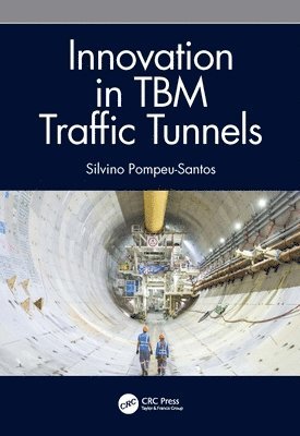 Silvino Pompeu-Santos - Innovation in TBM Traffic Tunnels, Inbunden