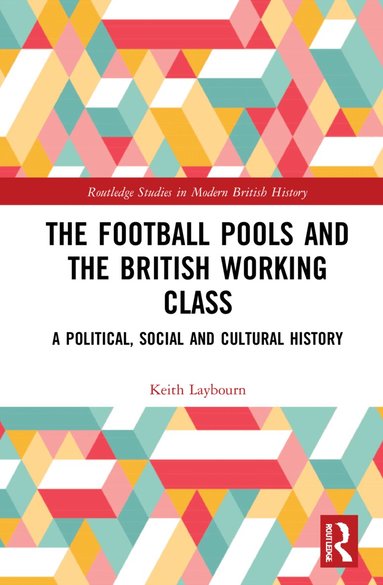 Keith Laybourn - Football Pools and the British Working Class, Inbunden
