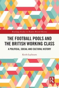 bokomslag The Football Pools and the British Working Class