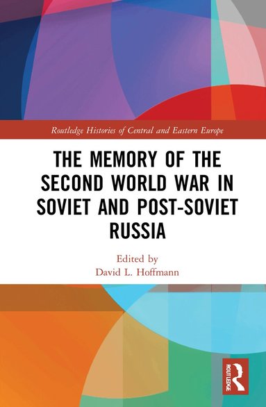 David L. Hoffmann - Memory of the Second World War in Soviet and Post-Soviet Russia, Häftad