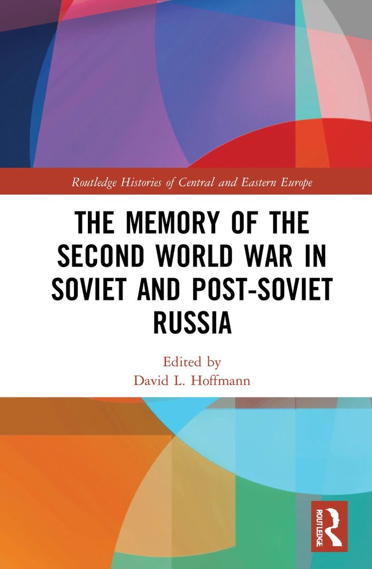 The Memory of the Second World War in Soviet and Post-Soviet Russia 1