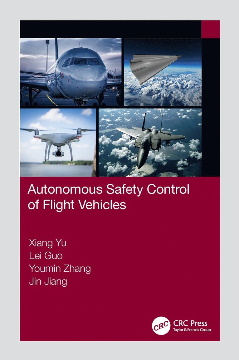Xiang Yu, Lei Guo, Youmin Zhang, Jin Jiang - Autonomous Safety Control of Flight Vehicles, Häftad