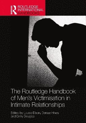 bokomslag The Routledge Handbook of Mens Victimisation in Intimate Relationships