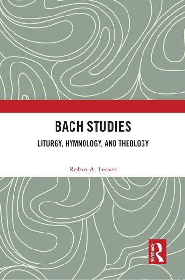 Robin A. Leaver - Bach Studies, Häftad