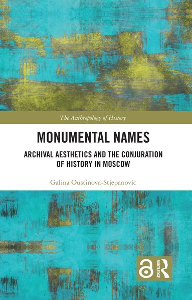 Galina Oustinova-Stjepanovic - Monumental Names, Inbunden