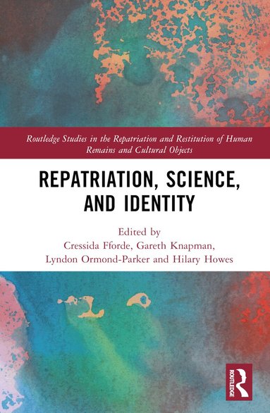 Cressida Fforde, Hilary Howes, Gareth Knapman, Lyndon Ormond-Parker - Repatriation, Science and Identity, Inbunden