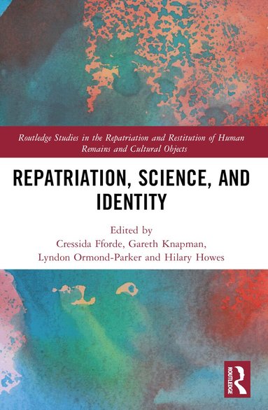 Cressida Fforde, Hilary Howes, Gareth Knapman, Lyndon Ormond-Parker - Repatriation, Science and Identity, Häftad