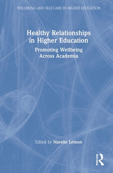 Narelle Lemon - Healthy Relationships in Higher Education, Inbunden