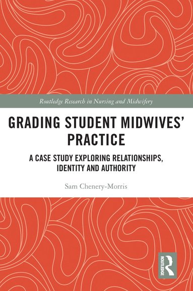 Sam Chenery-Morris - Grading Student Midwives’ Practice, Häftad