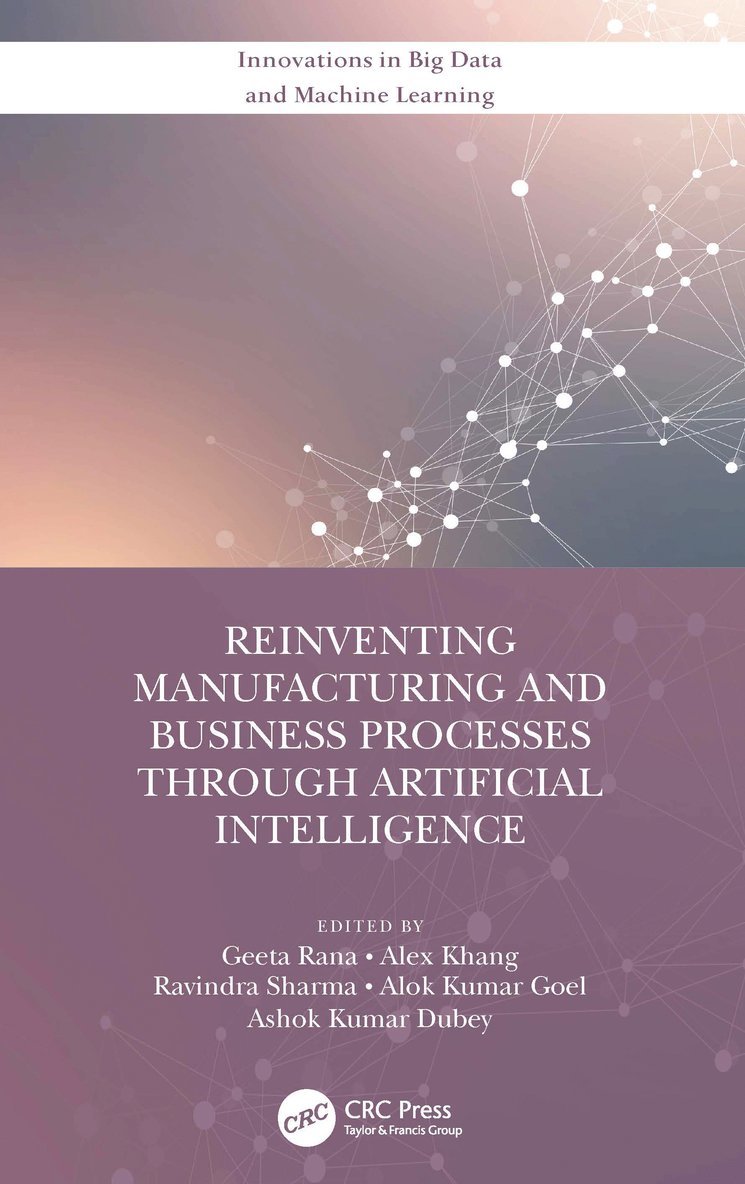 Reinventing Manufacturing and Business Processes Through Artificial Intelligence 1