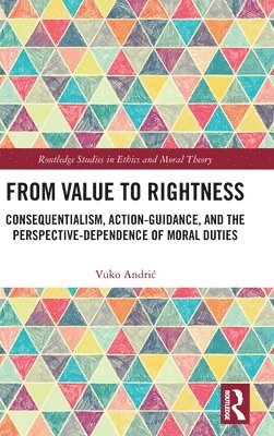 Vuko Andrić, Germany) Andric, Vuko (University of Bayreuth, Vuko Andric, Vuko Andri¿ - From Value to Rightness, Inbunden