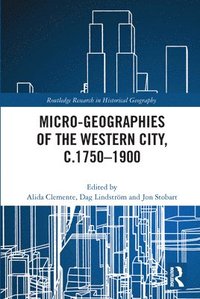 bokomslag Micro-geographies of the Western City, c.17501900