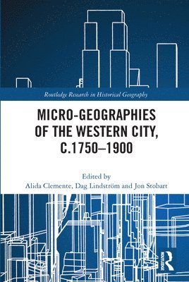 Micro-geographies of the Western City, c.17501900 1