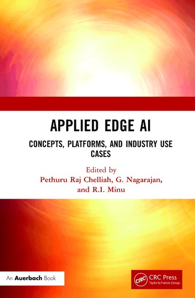 Pethuru Raj, G. Nagarajan, R.I. Minu - Applied Edge AI, Inbunden