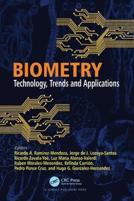Ricardo A. Ramirez-Mendoza, Jorge de J. Lozoya-Santos, Ricardo Zavala-Yoé, Luz María Alonso-Valerdi, Ruben Morales-Menendez, Belinda Carrión, Pedro Ponce Cruz, Hugo G. Gonzalez-Hernandez, Mexico) Ramirez-Mendoza, Ricardo A. (Technologico De Monterrey, Mexico) Lozoya-Santos, Jorge de J. (Tecnologico de Monterrey, Ricardo Zavala-Yoe, Luz Maria Alonso-Valerdi, Mexico) Carrion, Belinda (Tecnologico de Monterrey, Mexico) Gonzalez-Hernandez, Hugo G. (Tecnologico de Monterrey - Biometry, Häftad