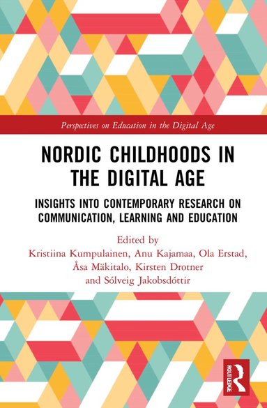 Kristiina Kumpulainen, Anu Kajamaa, Ola Erstad, Åsa Mäkitalo, Kirsten Drotner, Sólveig Jakobsdóttir - Nordic Childhoods in the Digital Age, Häftad