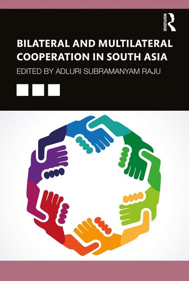 bokomslag Bilateral and Multilateral Cooperation in South Asia