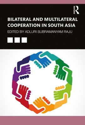 Bilateral and Multilateral Cooperation in South Asia 1