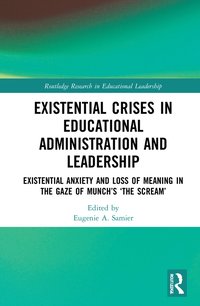 bokomslag Existential Crises in Educational Administration and Leadership