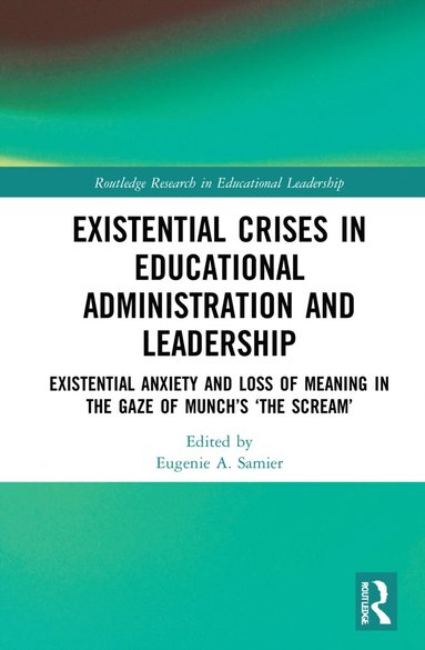 bokomslag Existential Crises in Educational Administration and Leadership