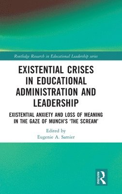 Existential Crises in Educational Administration and Leadership 1