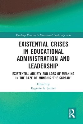 Existential Crises in Educational Administration and Leadership 1